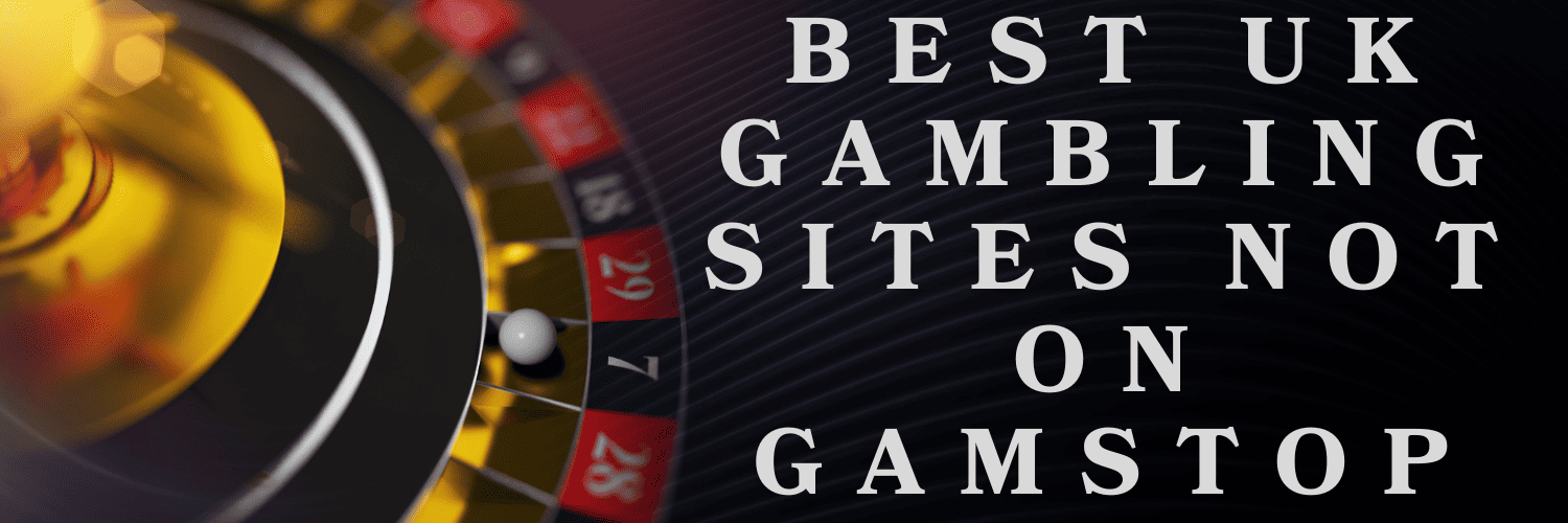 Discover the World of Casinos Not on Gamstop