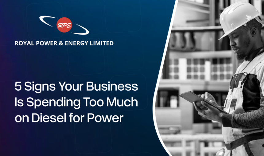 5 Signs Your Business Is Spending Too Much on Diesel for Power